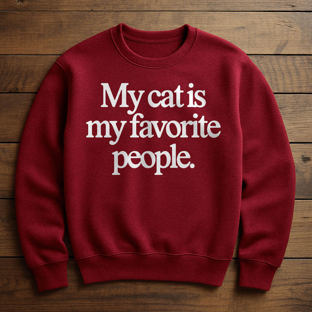 Cats Are My Favorite People - Sweatshirt