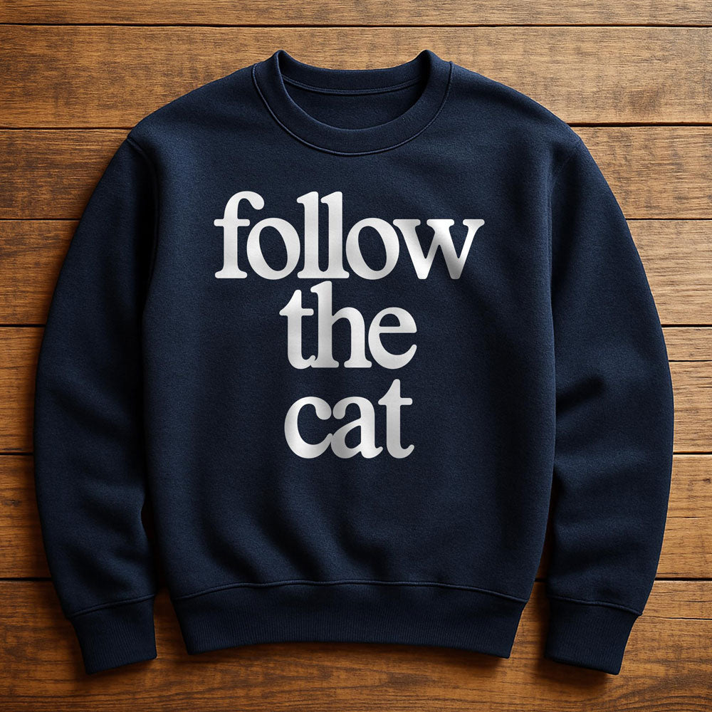 Just Follow The Cat - Sweatshirt