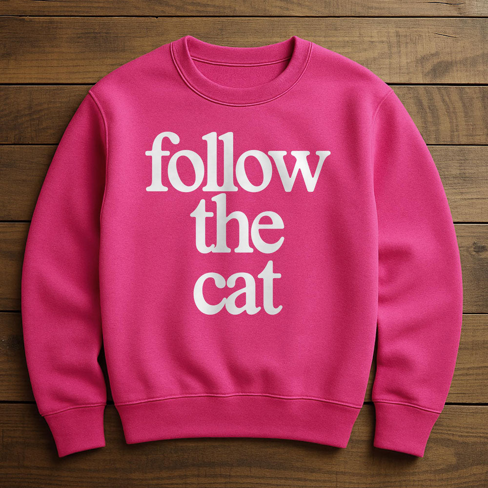 Just Follow The Cat - Sweatshirt