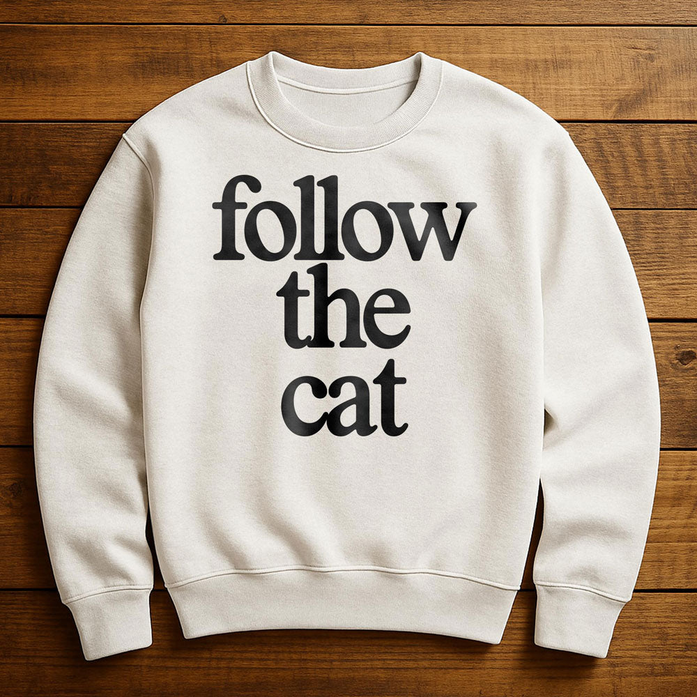 Just Follow The Cat - Sweatshirt