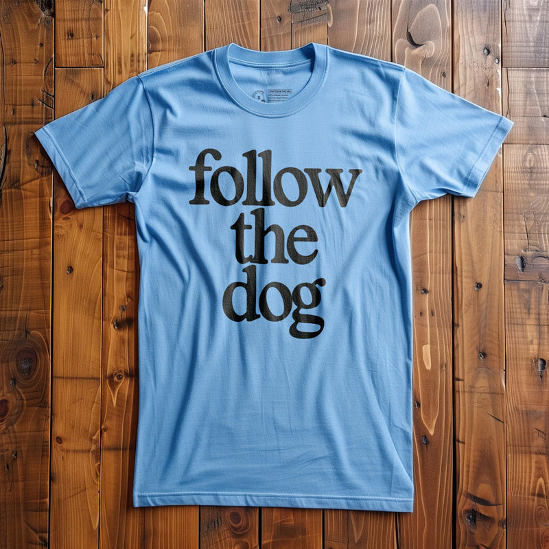 Follow the Dog - T-Shirt - Ocean Blue