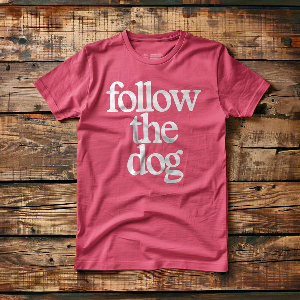 Follow the Dog - T-Shirt - Pink
