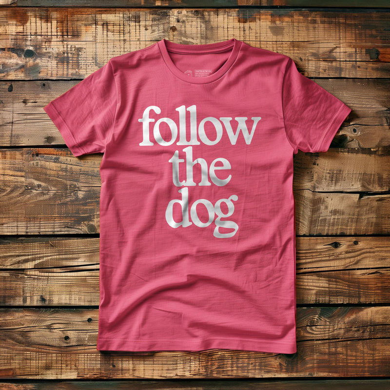 Follow the Dog - T-Shirt - Pink