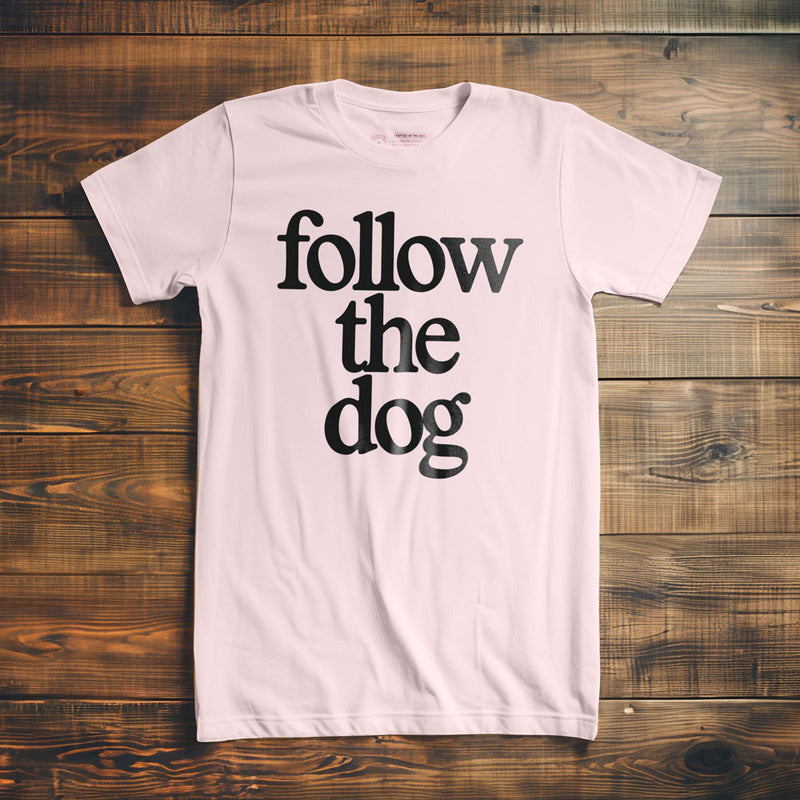 Follow the Dog - T-Shirt - Light Pink