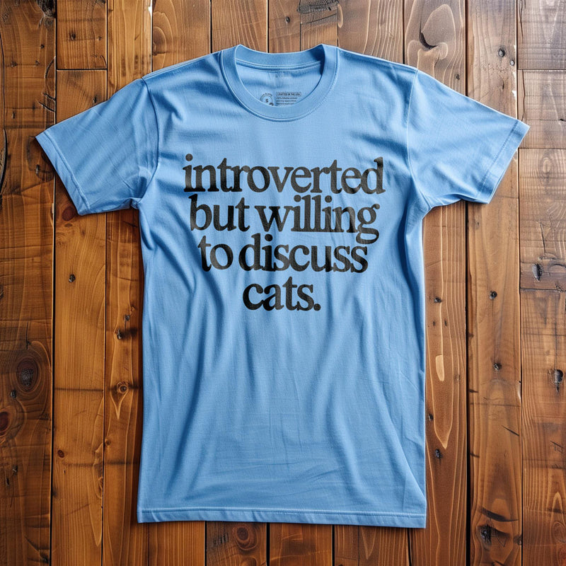 Introverted But Willing to Discuss Cats - T-Shirt - Ocean Blue