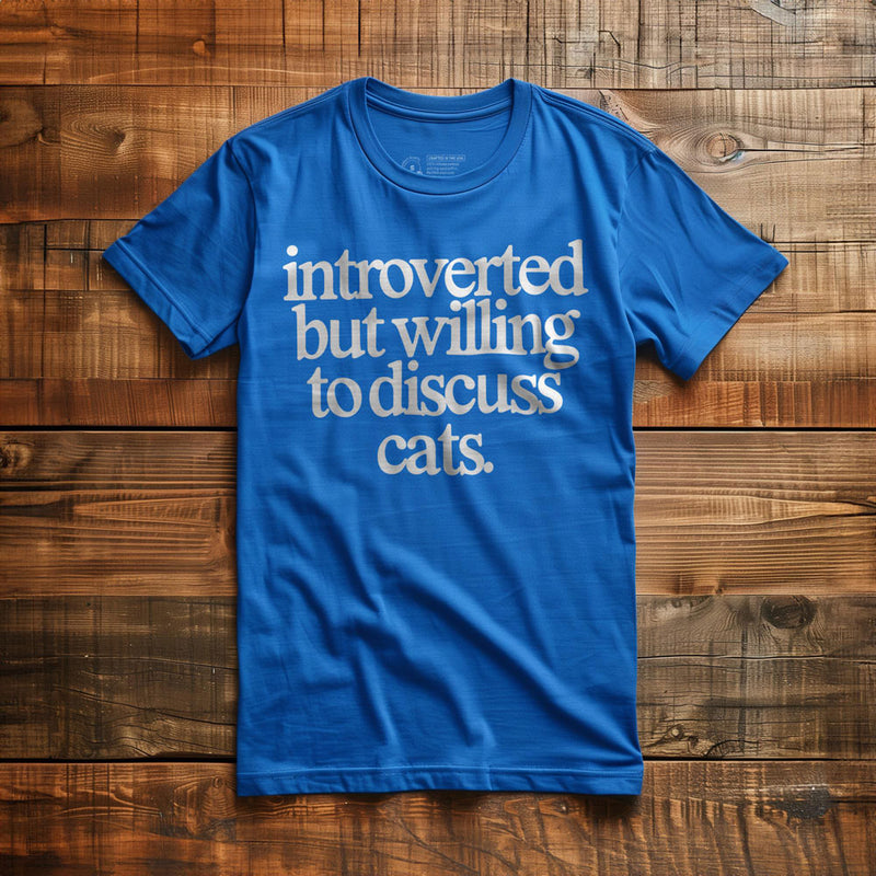 Introverted But Willing to Discuss Cats - T-Shirt - True Royal