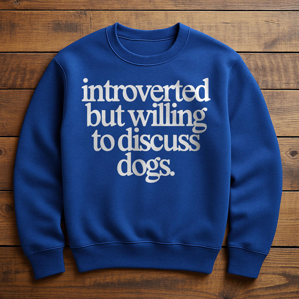 Introverted Dog Enthusiast - Sweatshirt