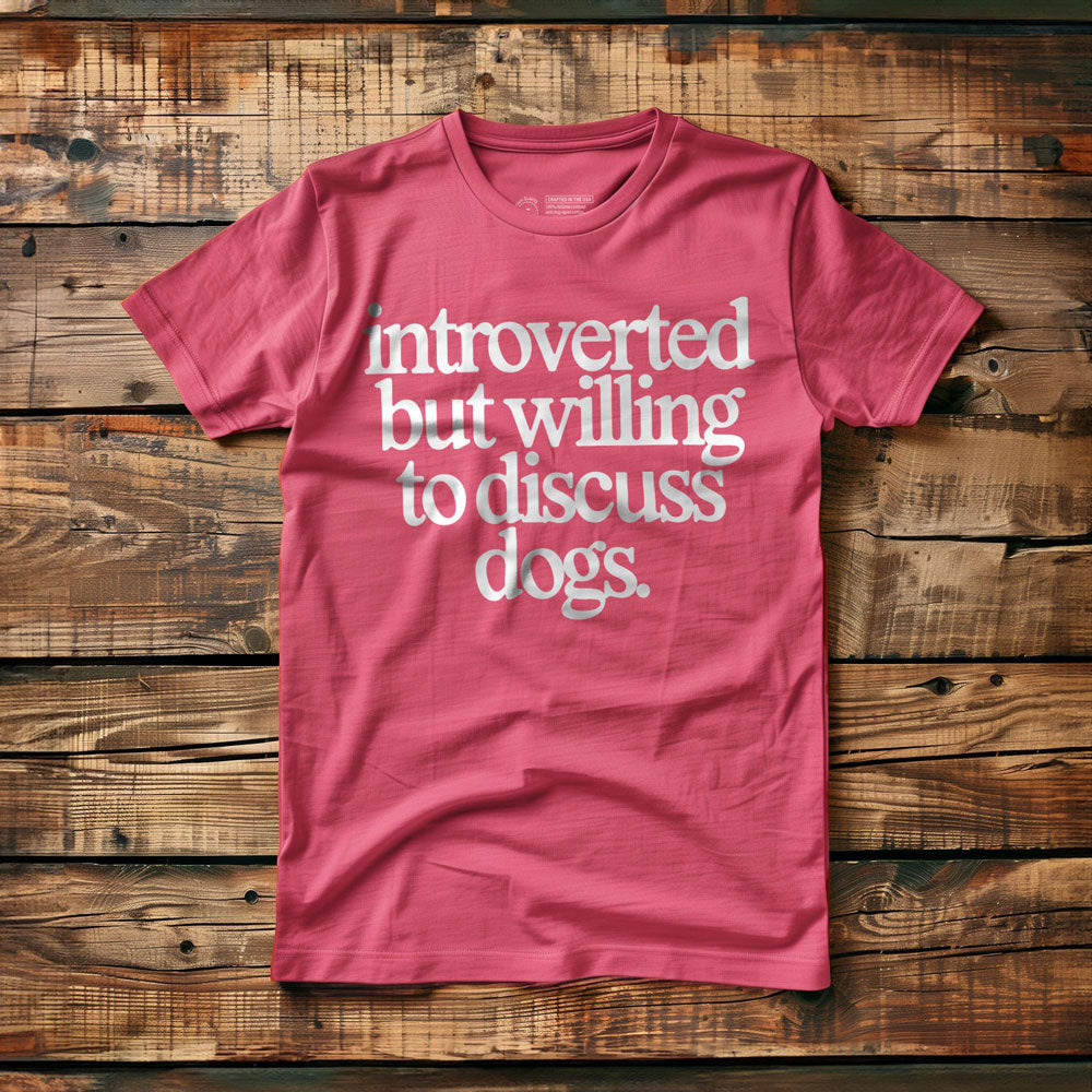 Introverted But Willing to Discuss Dogs - T-Shirt - Pink