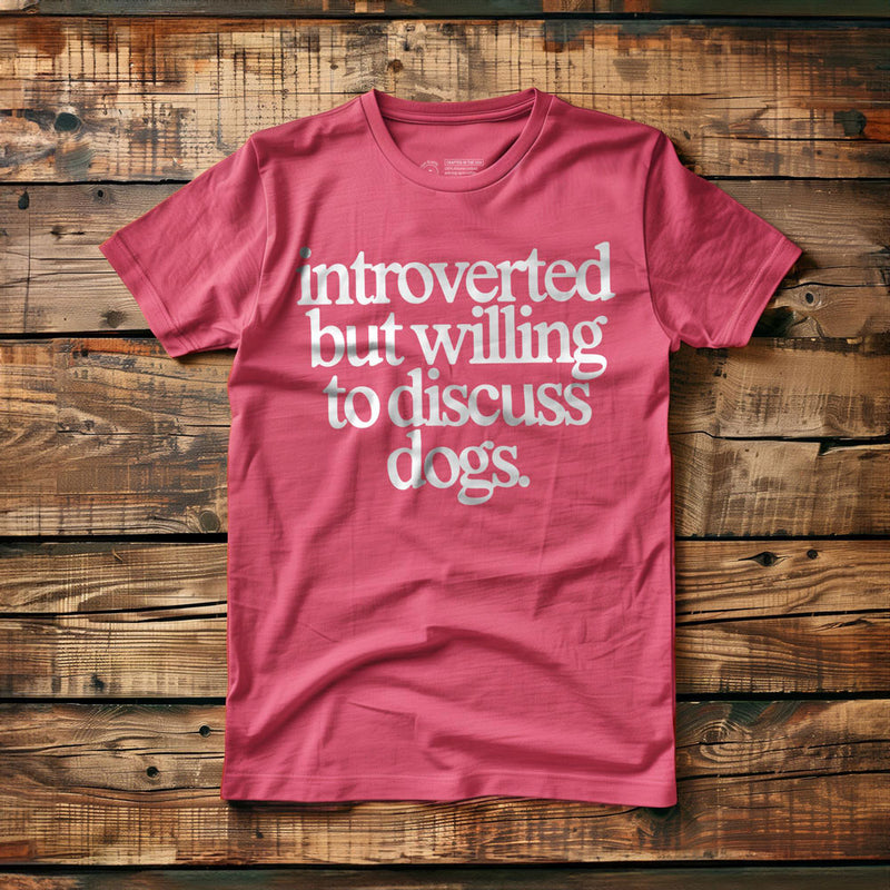 Introverted But Willing to Discuss Dogs - T-Shirt - Pink