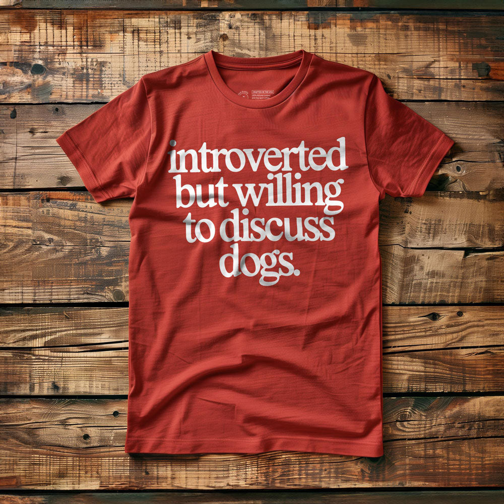 Introverted But Willing to Discuss Dogs - T-Shirt - Red