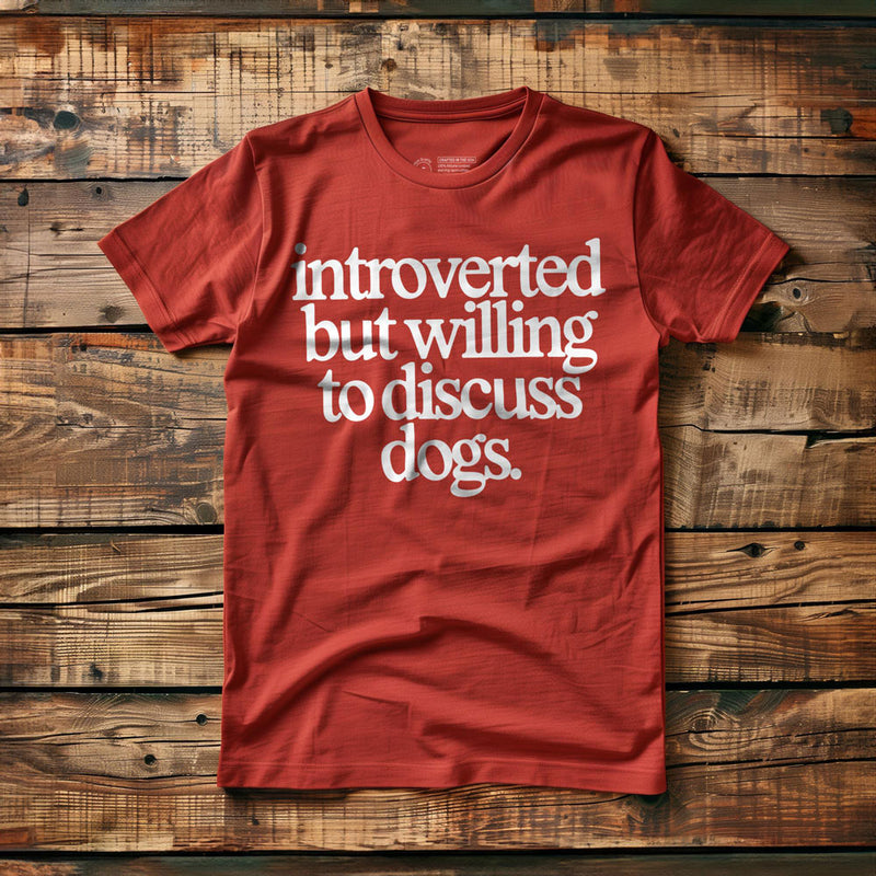 Introverted But Willing to Discuss Dogs - T-Shirt - Red
