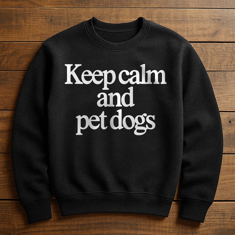 Keep Calm And Love Dogs - Sweatshirt