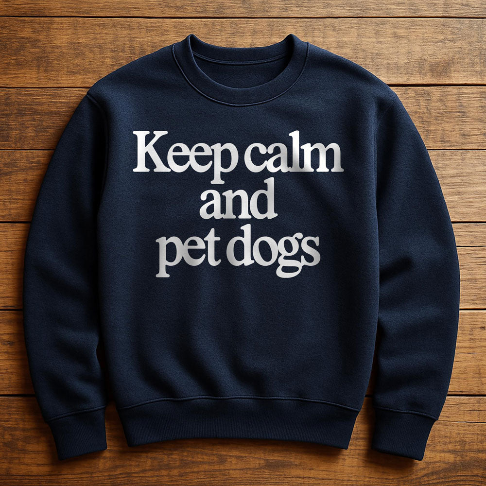Keep Calm And Love Dogs - Sweatshirt
