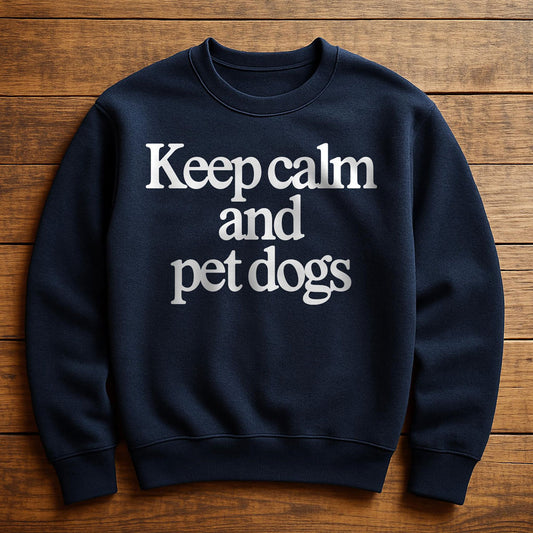 Keep Calm And Love Dogs - Sweatshirt