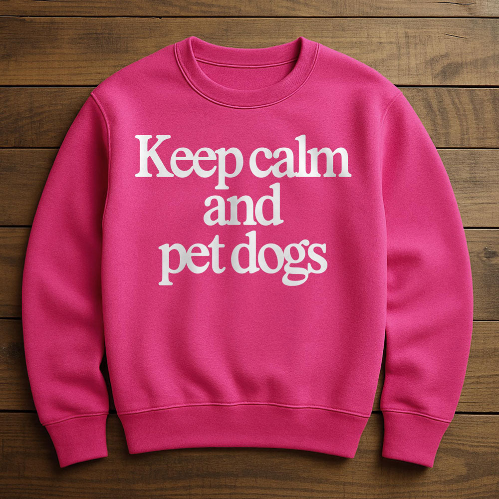 Keep Calm And Love Dogs - Sweatshirt