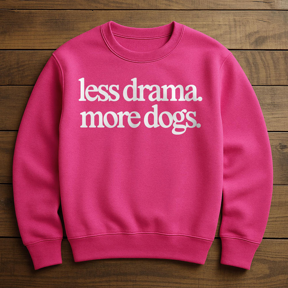 Less Drama More Dogs - Sweatshirt