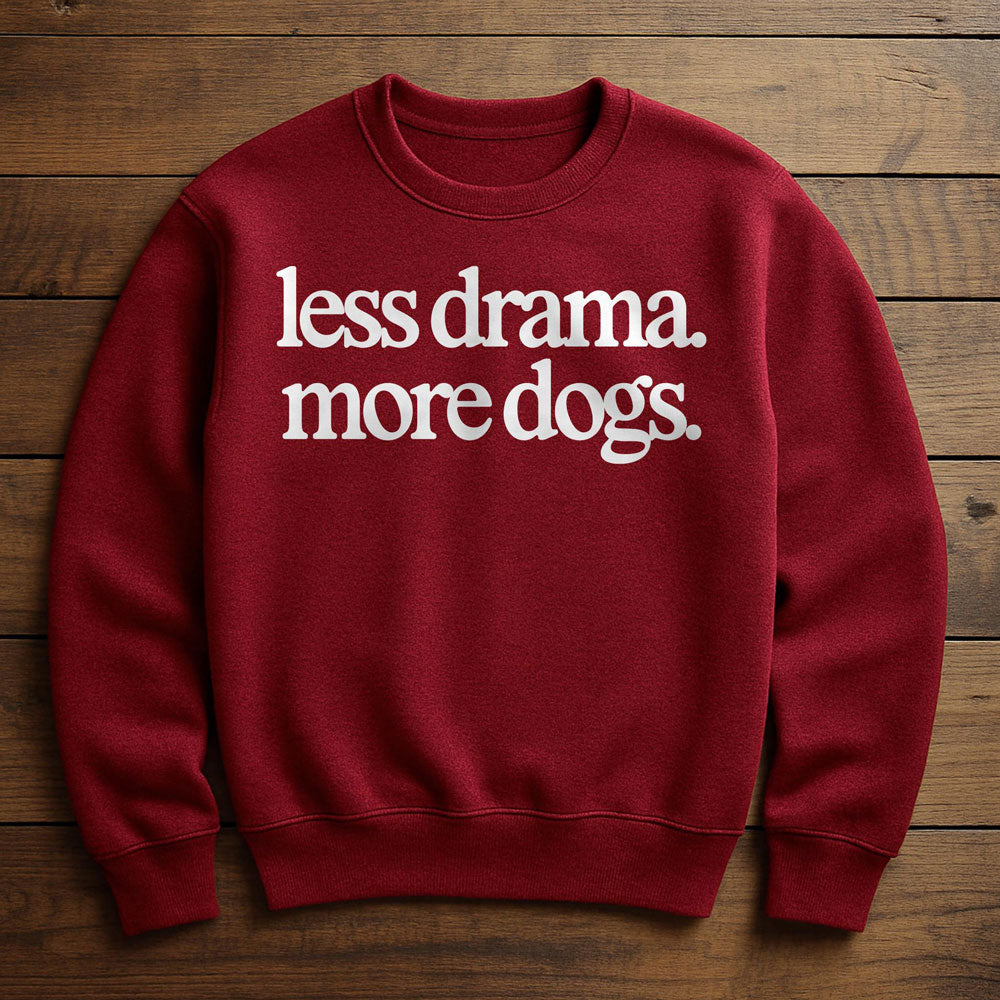 Less Drama More Dogs - Sweatshirt