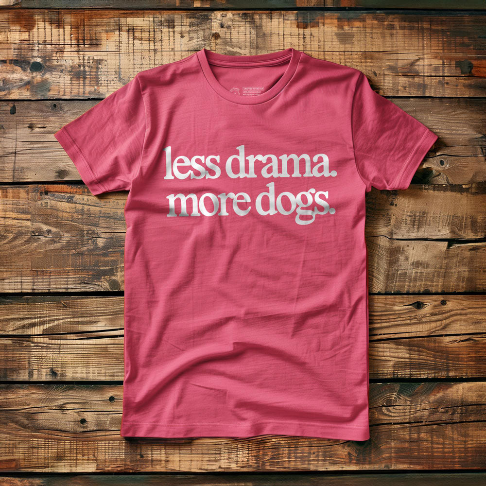 Less Drama. More Dogs. - T-Shirt - Pink