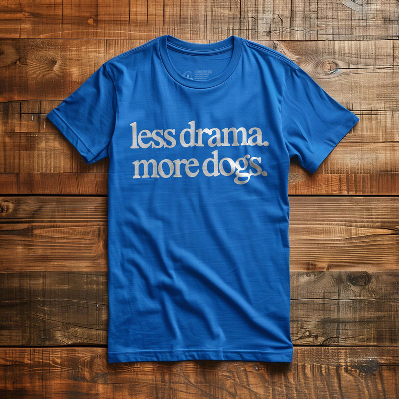 Less Drama. More Dogs. - T-Shirt - True Royal