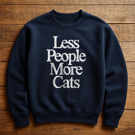 Less People More Cats - Sweatshirt