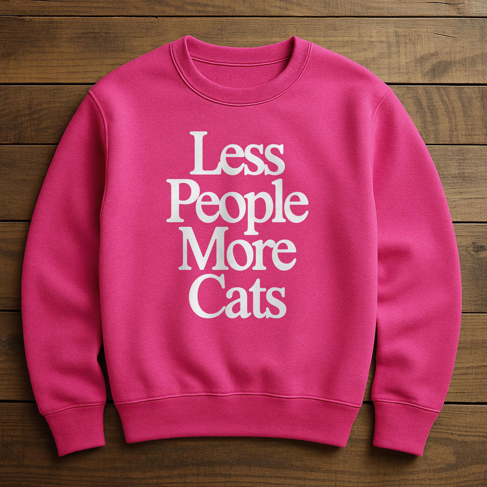 Less People More Cats - Sweatshirt