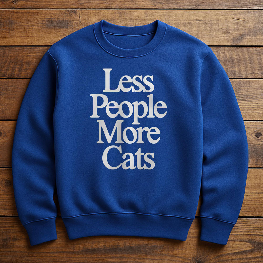 Less People More Cats - Sweatshirt