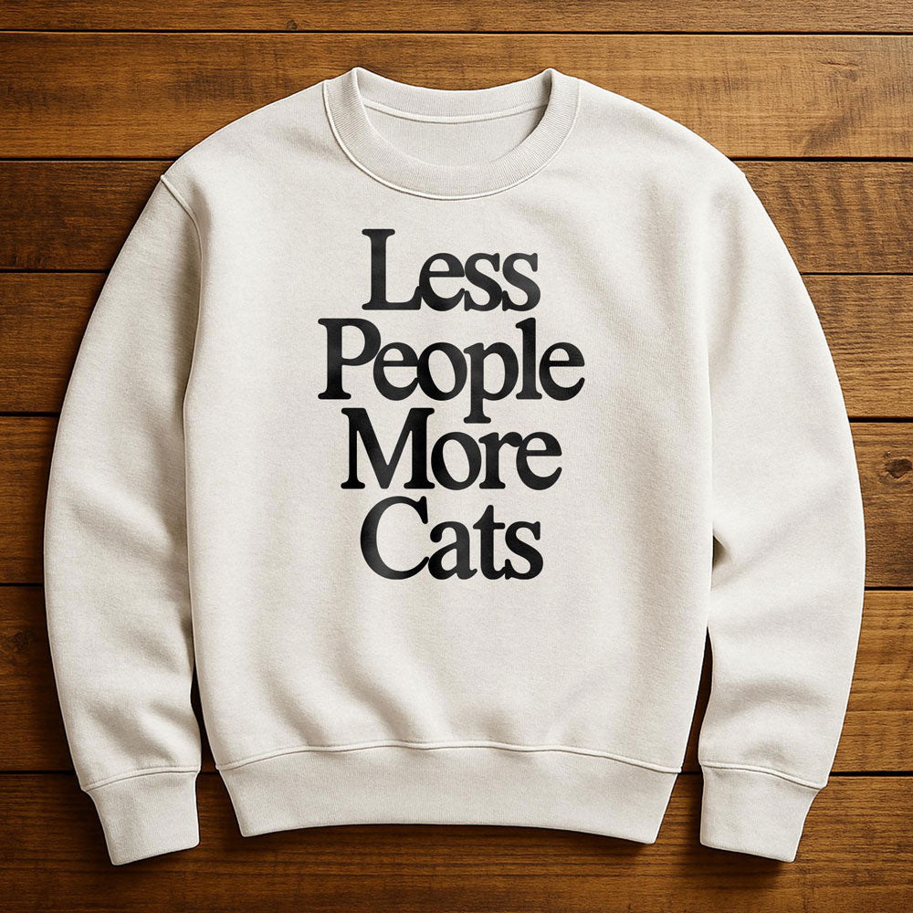 Less People More Cats - Sweatshirt