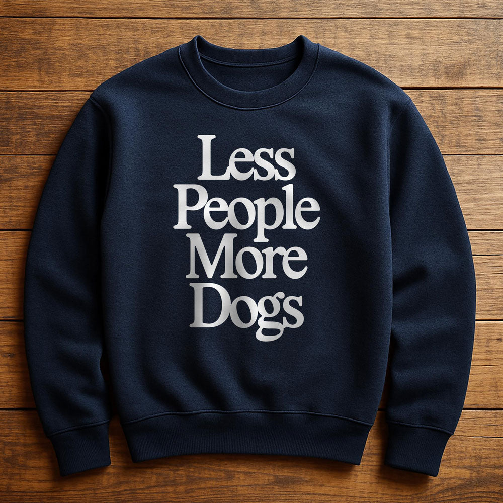 Less People More Dogs - Sweatshirt