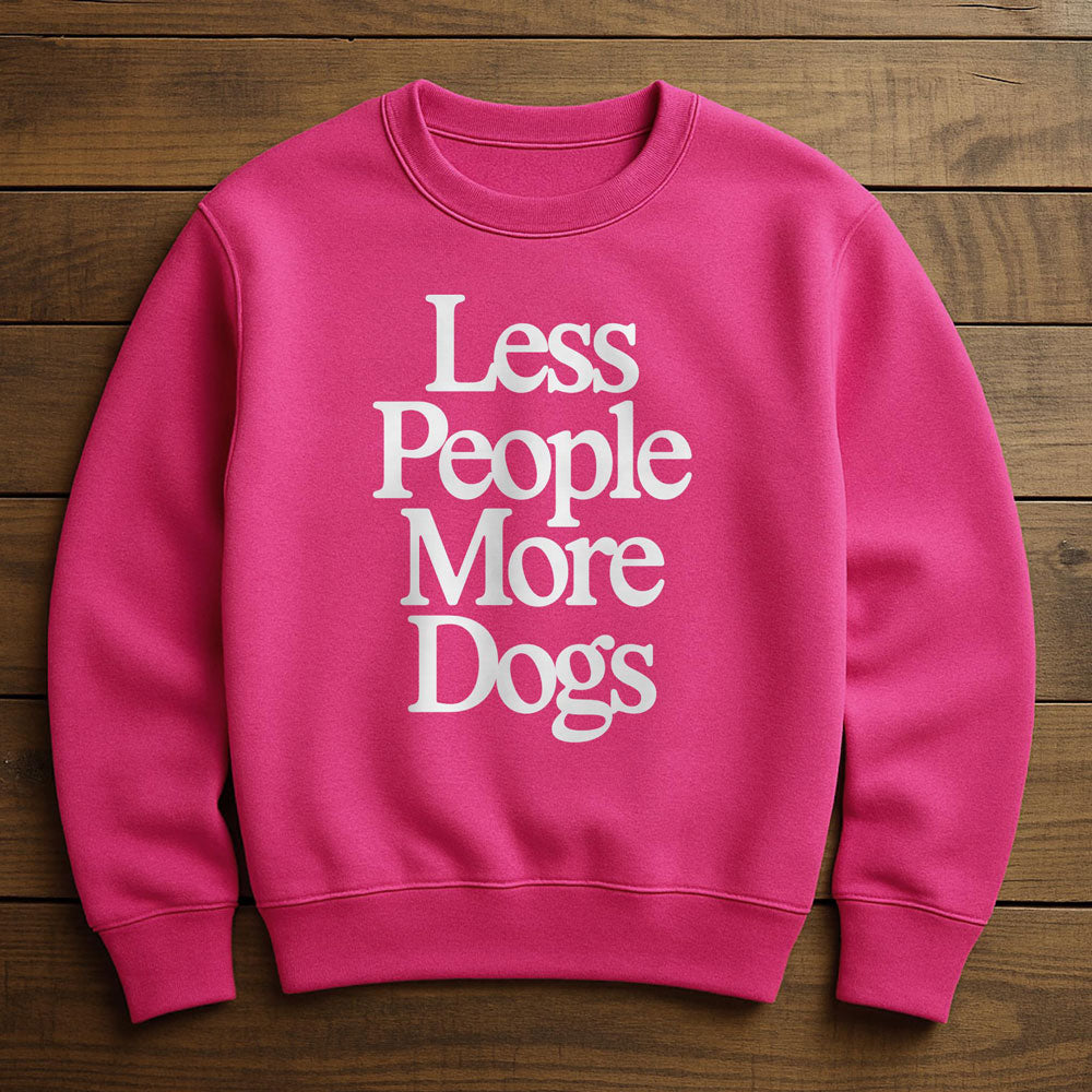 Less People More Dogs - Sweatshirt