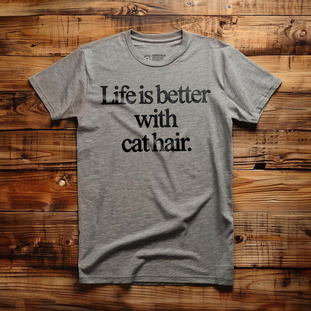 Life Is Better with Cat Hair - T-Shirt - Athletic Heather