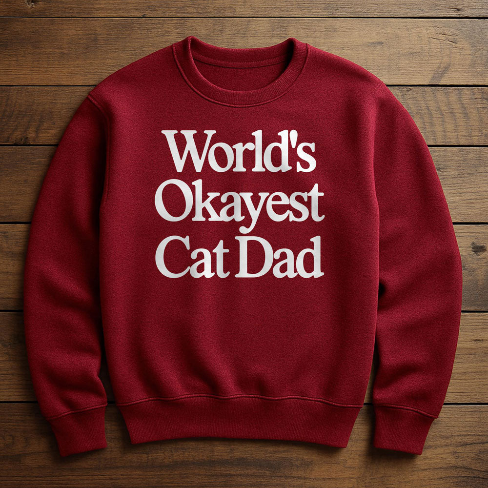 World's Okayest Cat Dad - Sweatshirt