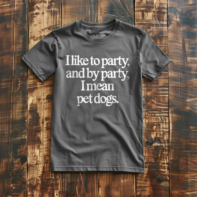 Party? I Mean Pet Dogs. - T-Shirt - Asphalt