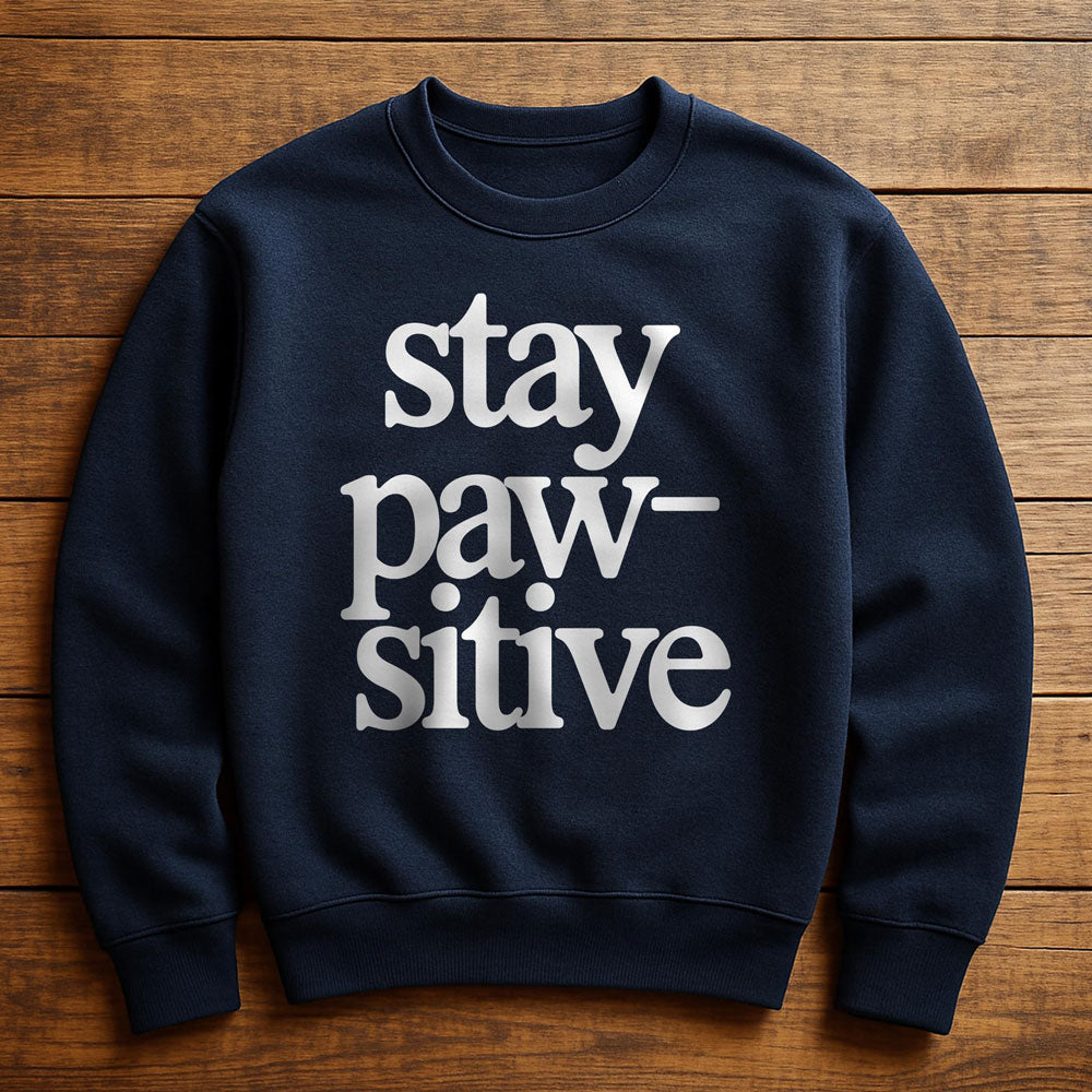 Stay Pawsitive - Sweatshirt