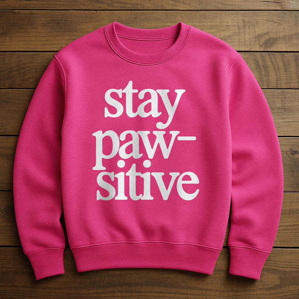 Stay Pawsitive - Sweatshirt