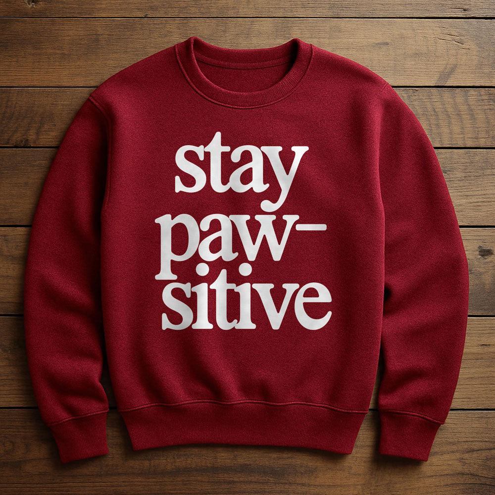 Stay Pawsitive - Sweatshirt