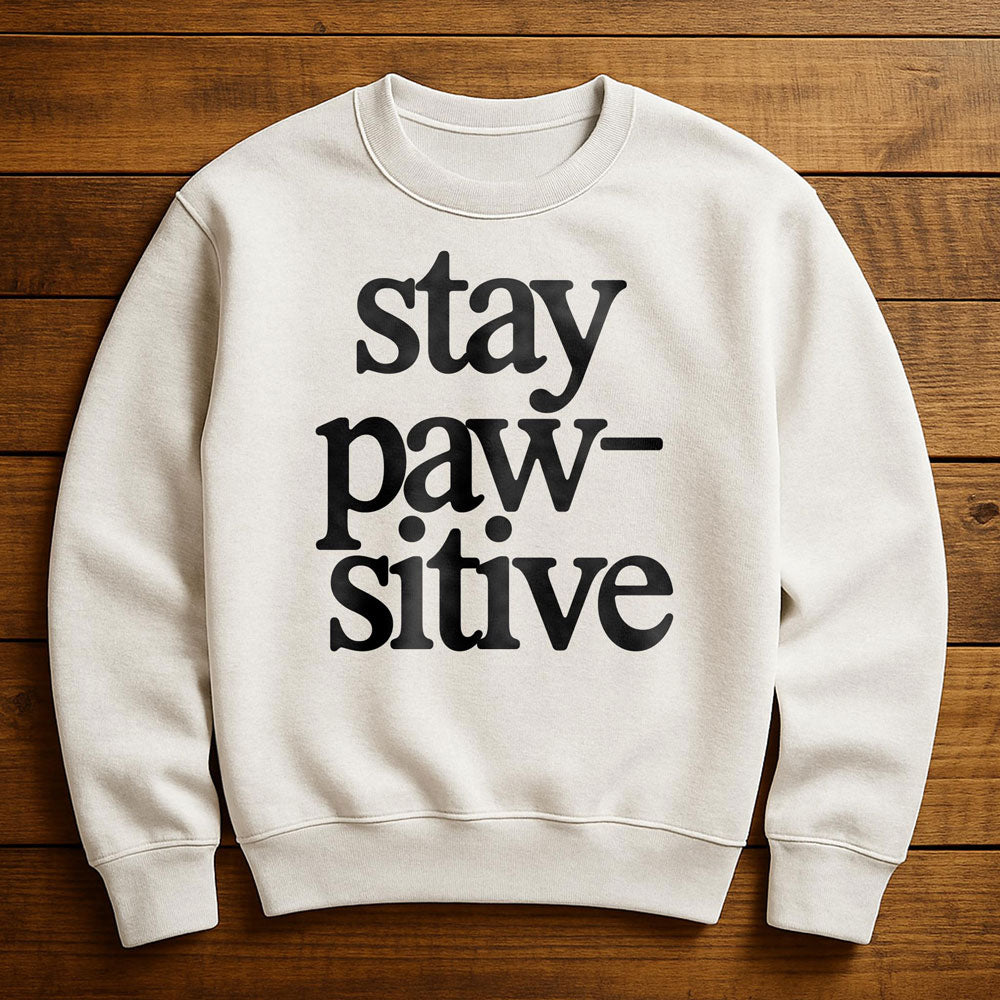 Stay Pawsitive - Sweatshirt