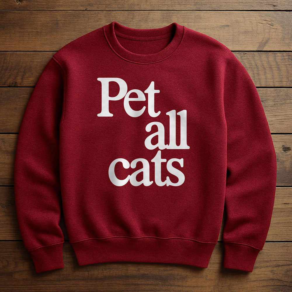I Want To Pet All The Cats - Sweatshirt