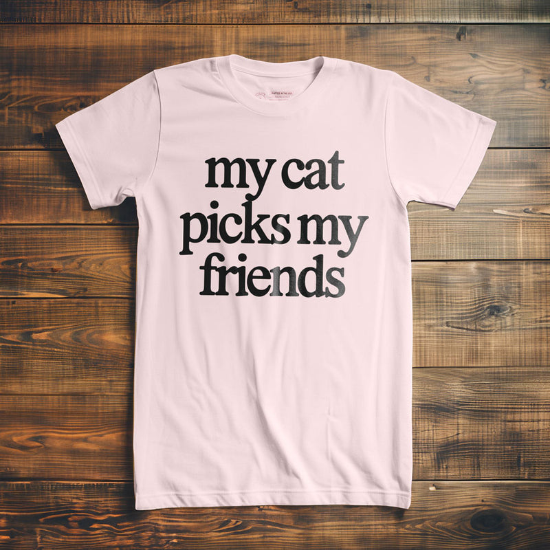 My Cat Picks My Friends - T-Shirt - Light Pink