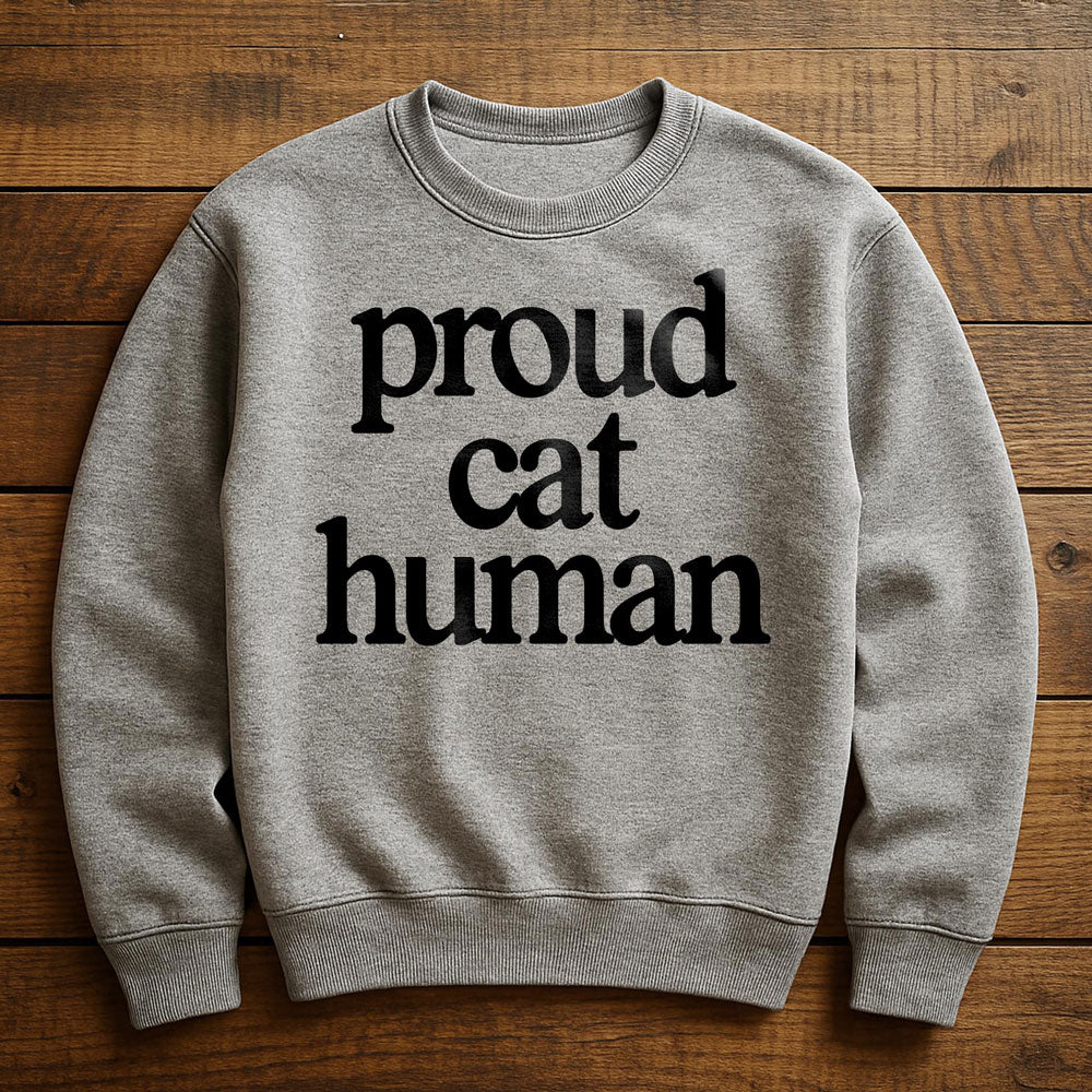 Proud Cat Human - Sweatshirt