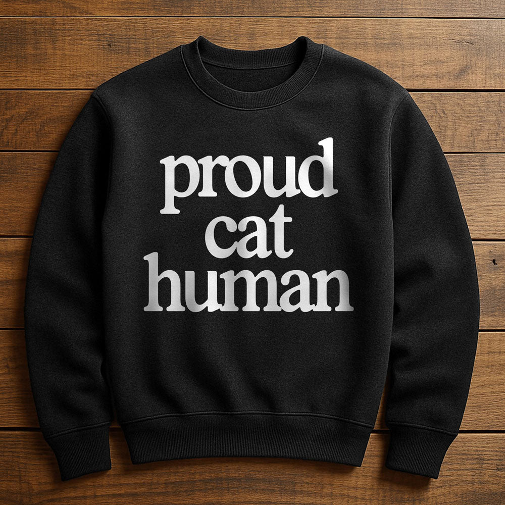 Proud Cat Human - Sweatshirt