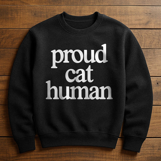 Proud Cat Human - Sweatshirt