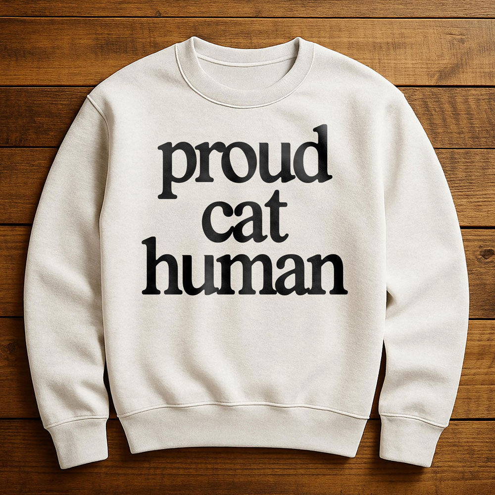 Proud Cat Human - Sweatshirt