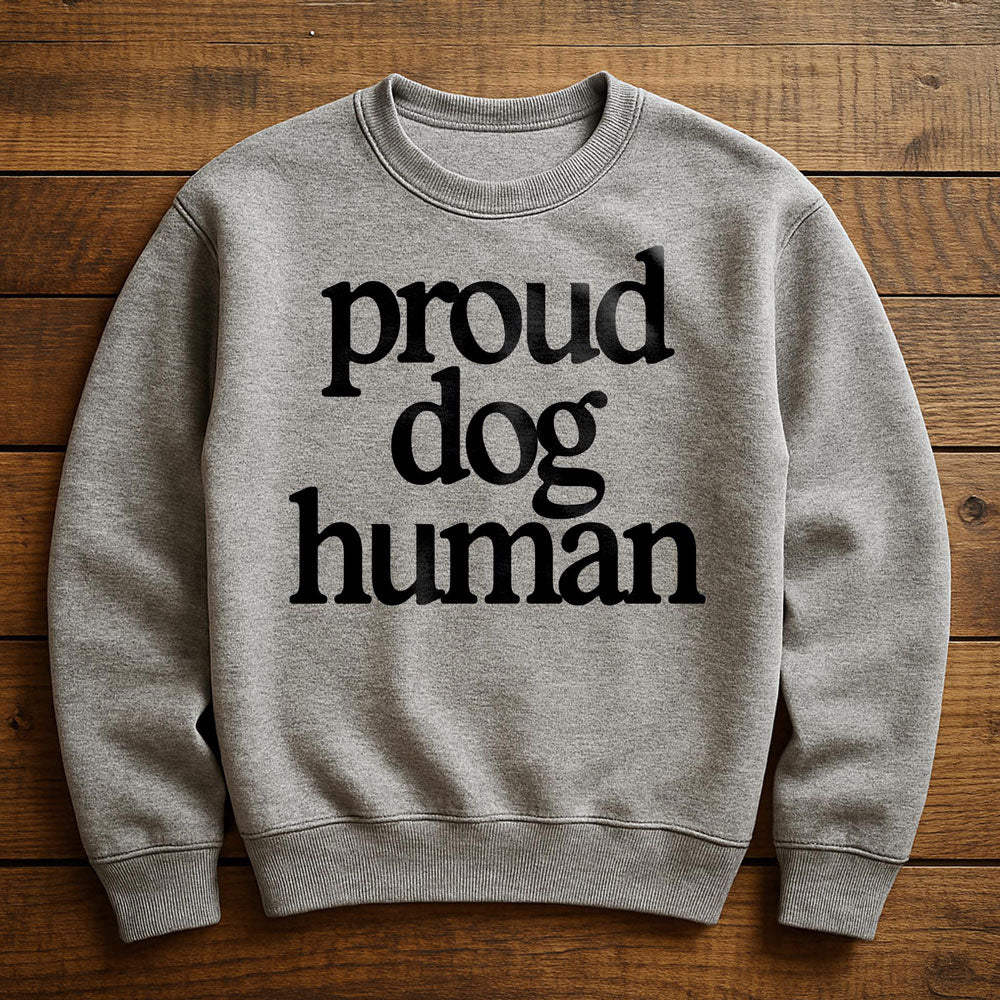 Proud Dog Human - Sweatshirt