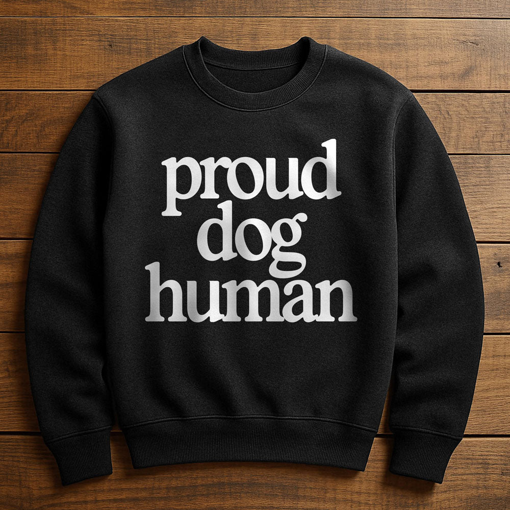 Proud Dog Human - Sweatshirt