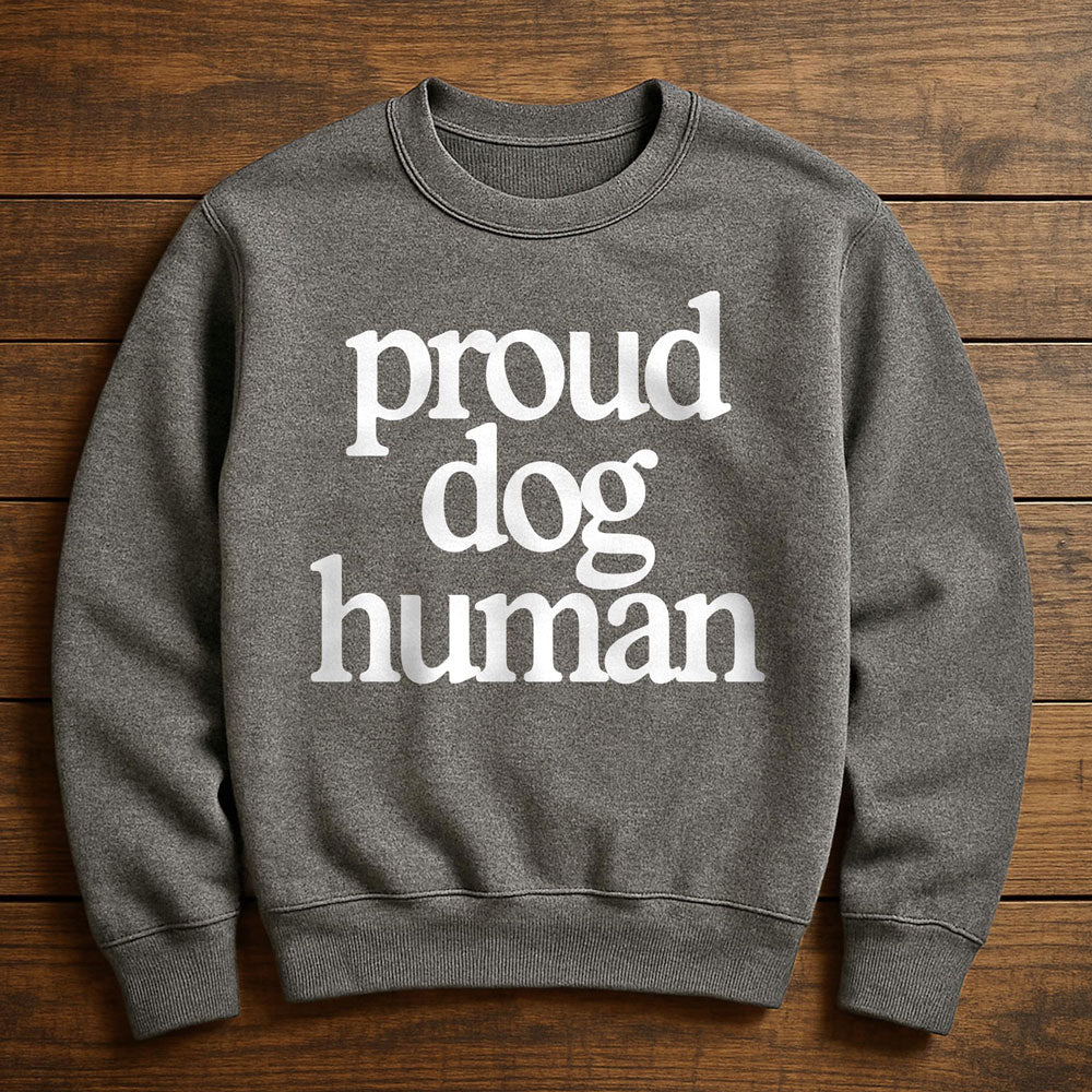 Proud Dog Human - Sweatshirt