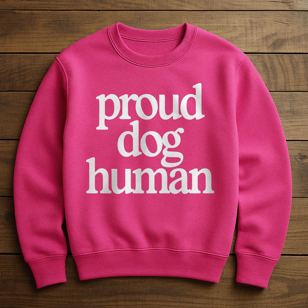 Proud Dog Human - Sweatshirt