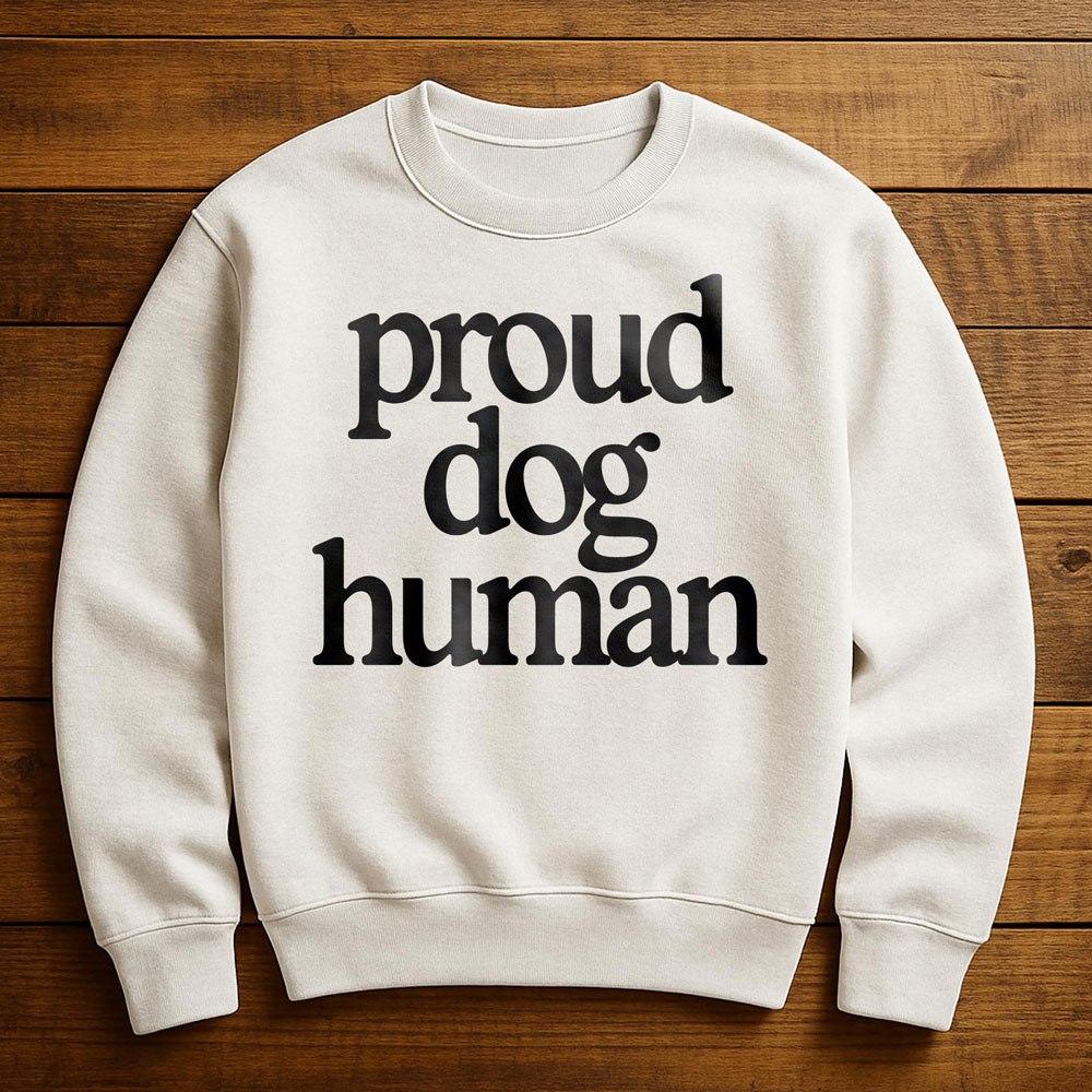 Proud Dog Human - Sweatshirt