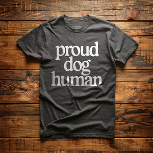 Proud Dog Human - T-Shirt - Dark Grey Heather
