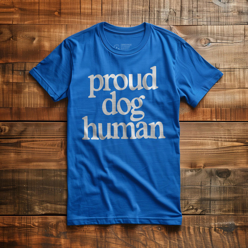 Proud Dog Human - T-Shirt - True Royal