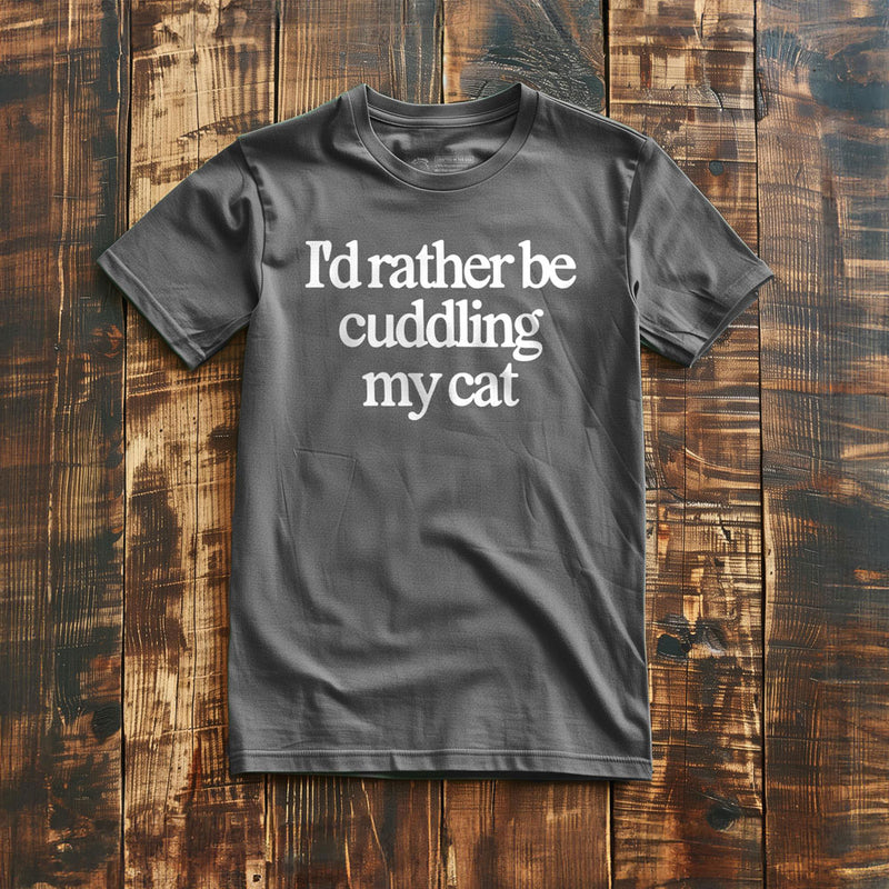 I'd Rather Be Cuddling My Cat - T-Shirt - Asphalt
